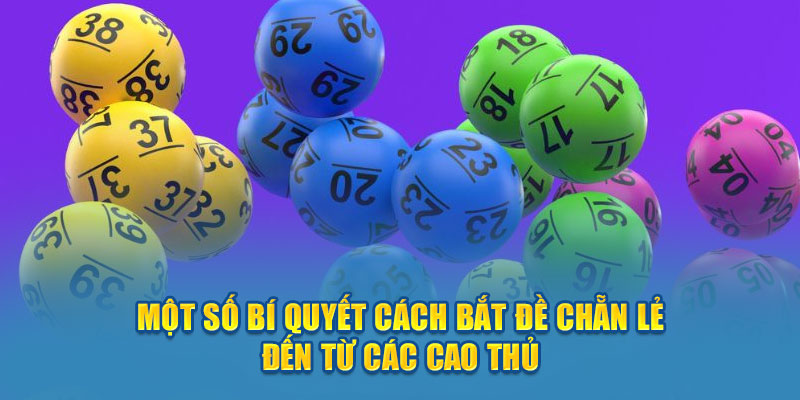 Chia Sẻ Những Cách Bắt Đề Chẵn Lẻ Hiệu Quả 100% Cho Tân Thủ Một số bí quyết cách bắt đề đến từ cao thủ
